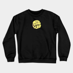 Chill Club Crewneck Sweatshirt